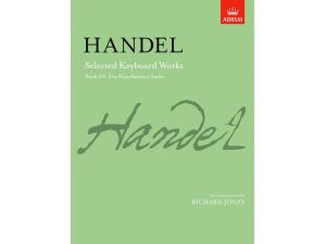 Handel: Book III of Selected Keyboard Works. (Five Miscellaneous Suites).