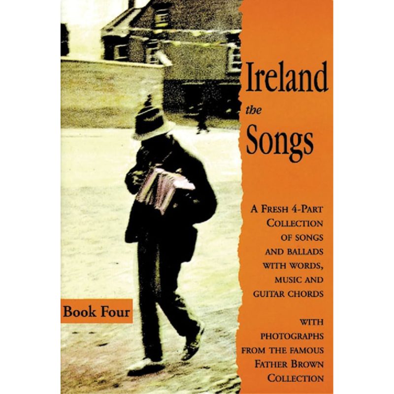 Ireland the Songs: Book 4 (Words, Music and Guitar Chords).