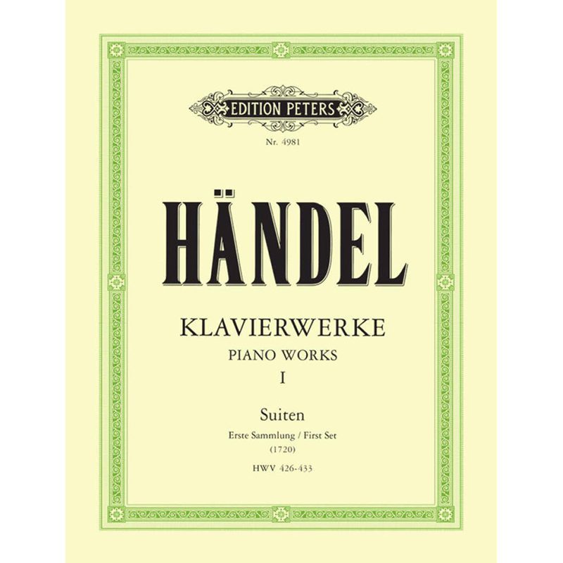 Handel: Piano Works/Klavierwerke Vol. 1, Suiten, First Set.