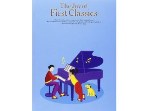 The Joy of First Classics for Piano.