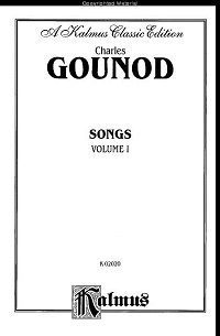 Charles Gounod: Songs Volume I for Medium Voice - A Kalmus Classic Edition