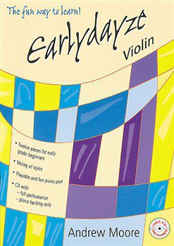 Earlydaze Violin: The Fun Way to Learn (CD Included) - Andrew Moore
