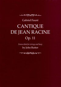 Gabriel Fauré: Cantique de Jean Racine Op. 11 - Strings & Harp / SATB & Piano