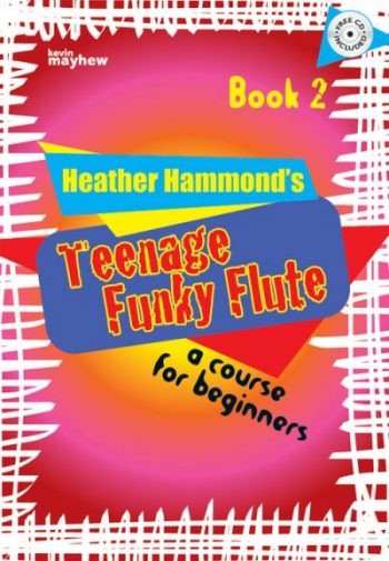 Teenage Funky Flute: Book 2 (CD Included) - Heather Hammond