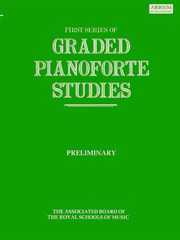 First Series of Graded Pianoforte Studies - Preliminary.