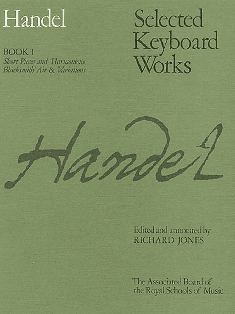 Handel: Book 1 of Selected Keyboard Works.