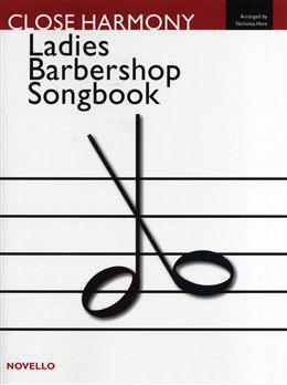 Close Harmony: Ladies Barbershop Songbook - Nicholas Hare