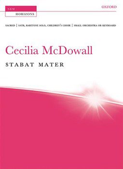 New Horizons: Stabat Mater (Mixed Voice & Piano / Small Orchestra & Keyboard) - Cecila McDowall