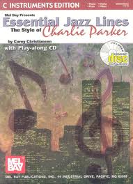 Essential Jazz Lines: The Style of Charlie Parker C Instruments Edition (Flute, Violin, Piano, etc.) - CD Included