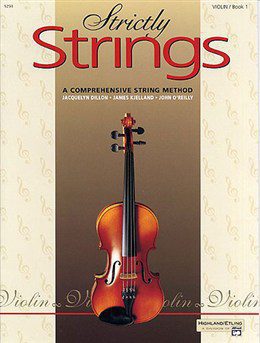 Strictly Strings: Violin Book 1 - Jacquelyn Dillon, James Kjelland & John O' Reilly