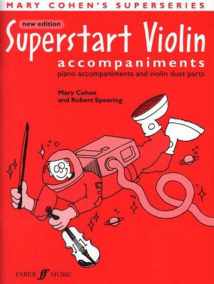 Superstart Violin: Piano Accompaniments and Violin Duet Parts - Mary Cohen & Robert Spearing