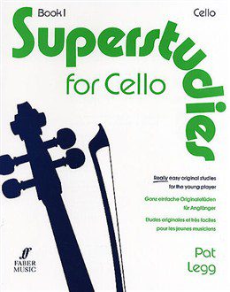 Superstudies for Cello Book 1: Really Easy Original Studies for the Young Player - Pat Legg