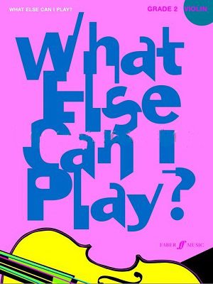 What Else Can I Play? Violin Grade 2