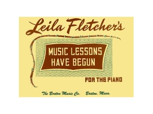 Music Lessons Have Begun - Piano - Leila Fletcher