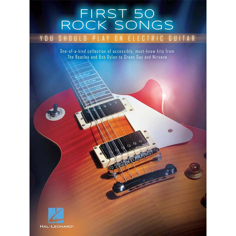 First 50 - First 50 Rock Songs You Should Play On Electric Guitar