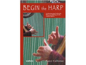 Begin The Harp - Nancy Calthorpe