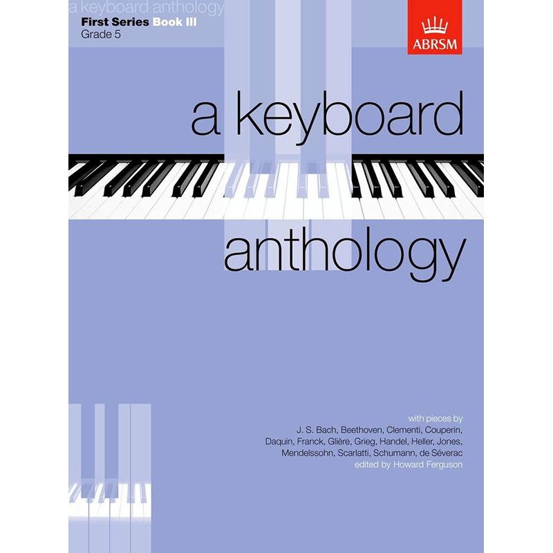 A Keyboard Anthology - First Series Book 3 - Grade 5