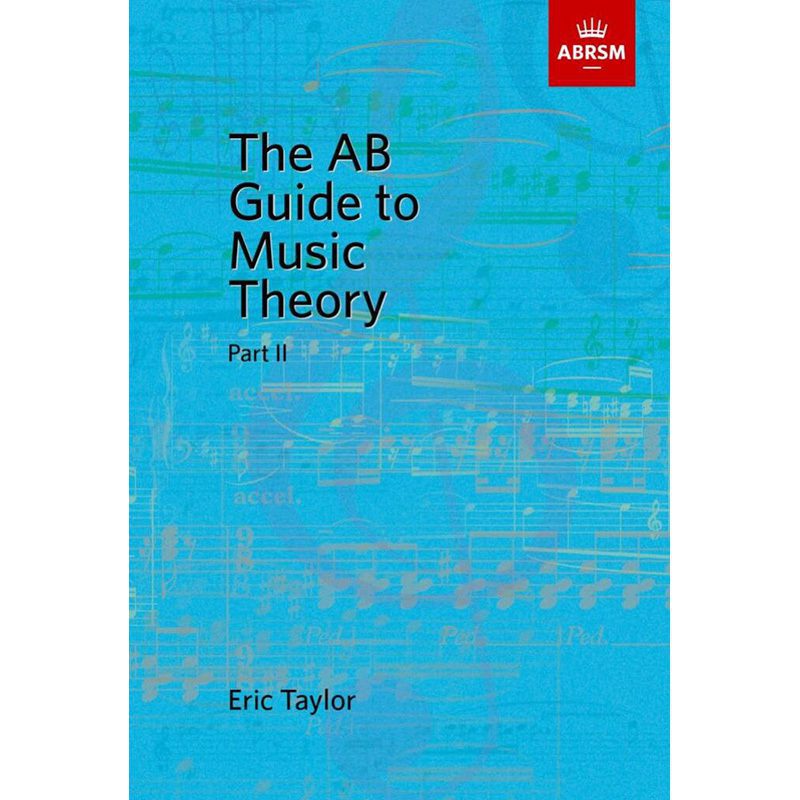 ABRSM - The AB Guide to Music Theory Part 2 - Eric Taylor