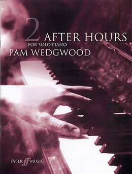 Pam Wedgwood: After Hours Book 2 for Solo Piano.