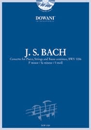 J. S. Bach Concerto for Piano, Strings and Basso continuo in F minor