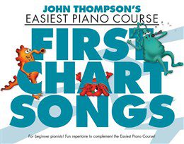 John Thompson's Easiest Piano Course - First Chart Hits