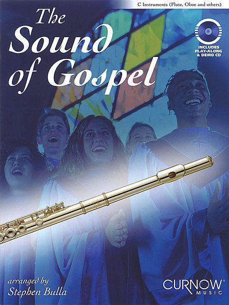 The Sound of Gospel: C Instruments (Flute, Oboe, etc.) CD Included - Stephen Bulla