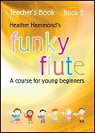 Funky Flute: Book 2 (Teacher's Book) - Heather Hammond