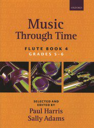 Music Through Time: Flute Book 4 (Grades 5-6) - Paul Harris & Sally Adams