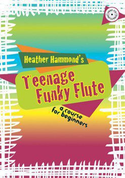 Teenage Funky Flute: Book 1 (CD Included) - Heather Hammond