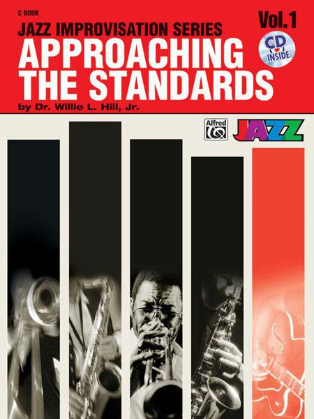 Jazz Improvisation Series: Approaching the Standards Vol. 1 for C Instruments (Flute, Violin, etc.) CD Included - Dr. Willie Hill