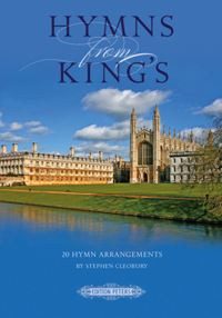 Hymns from King's: 20 Arrangements (Mixed Voices & Piano/Organ) - Stephen Cleobury