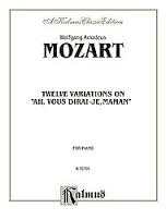 Mozart - Twelve Variations on " Ah, Vous Dirai - Je Maman" for Piano.