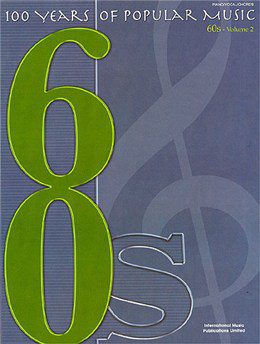 100 Years of Popular Music - 60s Volume 2 for Piano, Vocal and Guitar (PVG).