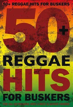 50 Reggae Hits for Buskers (Melody Line, Full Lyrics & Chords)