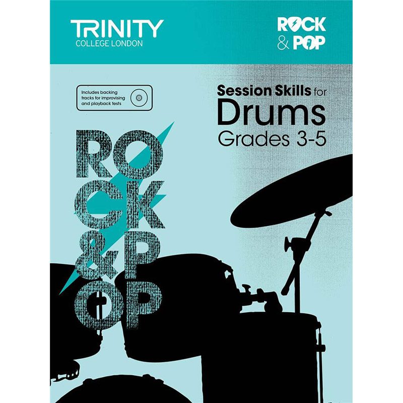 Trinity College London - Rock + Pop Session Skills For Drums - Grades 3-5